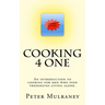 Cooking 4 One: An introduction to cooking for men who find themselves living alone.