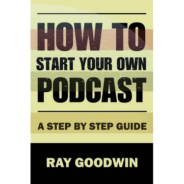 How To Start Your Own Podcast: A Step-by-Step Guide