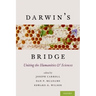 Darwin's Bridge: Uniting the Humanities and Sciences