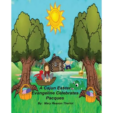A Cajun Easter Evangeline Celebrates Pacques
