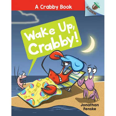 Wake Up, Crabby!: An Acorn Book (a Crabby Book #3): Volume 3
