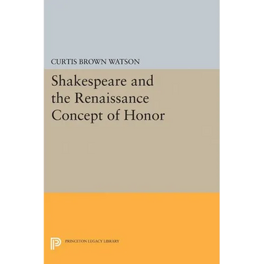 Shakespeare and the Renaissance Concept of Honor