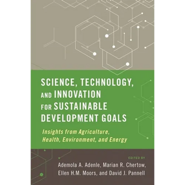 Science, Technology, and Innovation for Sustainable Development Goals: Insights from Agriculture, Health, Environment, and Energy