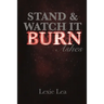 Stand & Watch It Burn