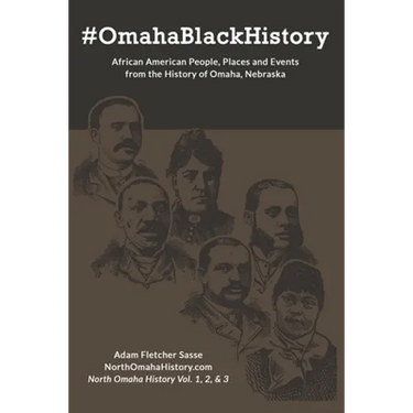 #OmahaBlackHistory: African American People, Places and Events from the History of Omaha, Nebraska