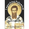 Unpacking Palamism: A Catholic Critique