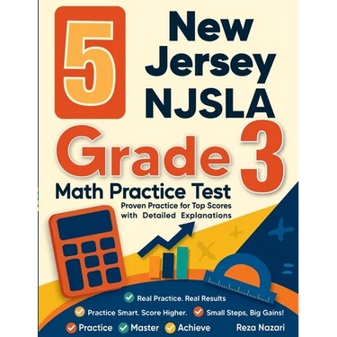 5 New Jersey NJSLA Grade 3 Math Practice Tests: Proven Practice for Top Scores with Detailed Explanations
