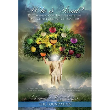 Who is Israel? Discovering Our True Identity in Jesus Christ and Why it Matters!: The Foundation
