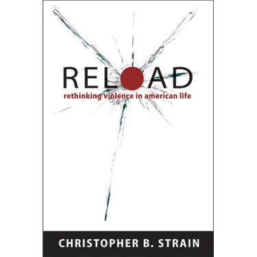 Reload: Rethinking Violence in American Life