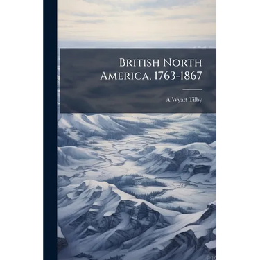 British North America, 1763-1867