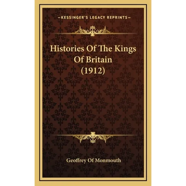 Histories Of The Kings Of Britain (1912)