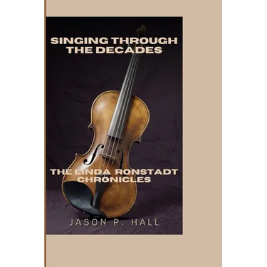 Singing Through the Decades: The Linda Ronstadt Chronicles