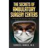 The Secrets Of Ambulatory Surgery Centers: Unveiling the Politics and Science Behind Outpatient Surgery