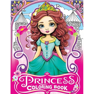 Princess Coloring Book: 50 Princesses Coloring Book for Kids & Adults, a Whimsical Wonderland for Little Princesses