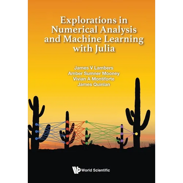 Explorations Numerical Analysis & Machine Learn with Julia