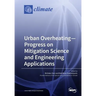 Urban Overheating-Progress on Mitigation Science and Engineering Applications