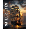 Sailor Eyes: (The Lost Manuscript of Alexander Hackett)