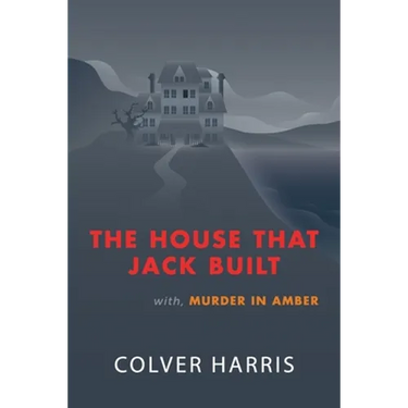 The House that Jack Built / Murder in Amber: (Inspector Timothy Fowler, Golden-Age Detective Mysteries)