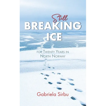 Still Breaking Ice: for Twenty Years in North Norway