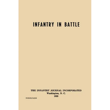 Infantry in Battle - The Infantry Journal Incorporated, Washington D.C., 1939