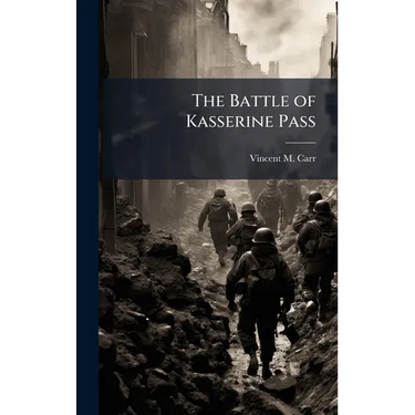 The Battle of Kasserine Pass
