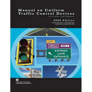 Manual on Uniform Traffic Control Devices for Streets and Highways - 2009 Edition with 2012 Revisions