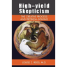 High-Yield Skepticism: The Creative Process and Problem Solving