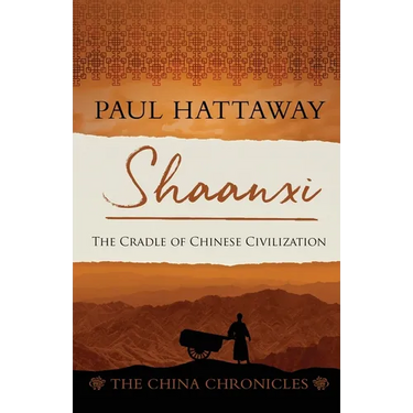 Shaanxi: The Cradle of Chinese Civilization