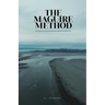 The Maguire Method: The Handbook for Unlocking Success & Happiness in the New Age