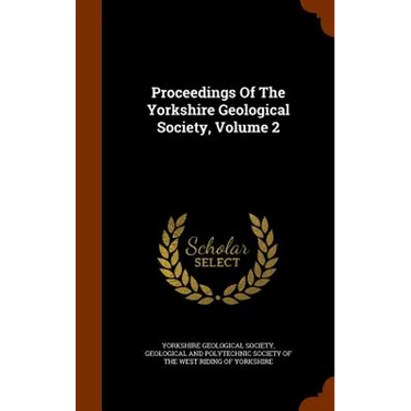 Proceedings Of The Yorkshire Geological Society, Volume 2