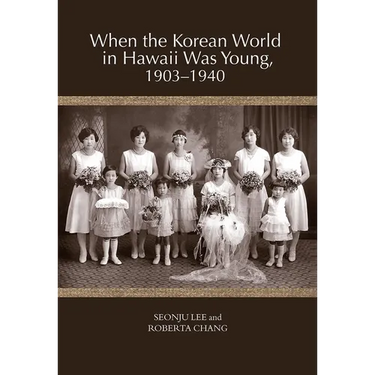 When the Korean World in Hawaii Was Young, 1903-1940