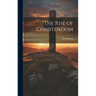 The Rise of Christendom
