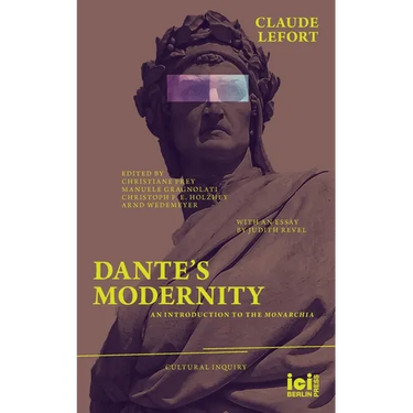 Dante's Modernity: An Introduction to the Monarchia. With an Essay by Judith Revel