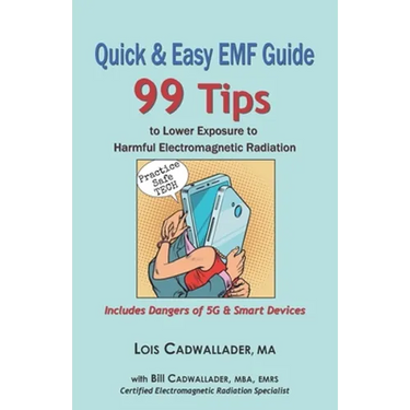 Quick & Easy EMF Guide: 99 Tips to Lower Exposure to Harmful Electromagnetic Radiation - Includes Dangers of 5G & Smart Devices