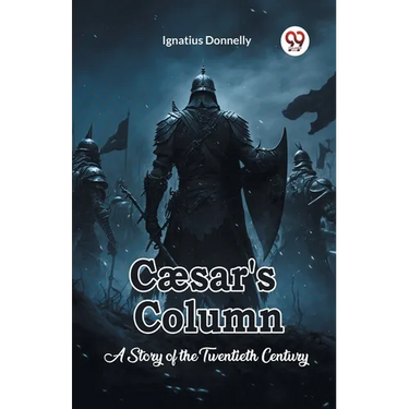 Caesar's Column A Story of the Twentieth Century