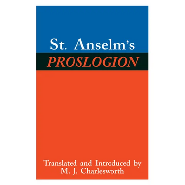 St. Anselm's Proslogion: With a Reply on Behalf of the Fool by Gaunilo and the Author's Reply to Gaunilo