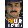I'm Keith Hernandez: A Memoir