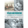 Stalin and Medicine: Untold Stories