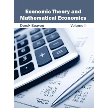 Economic Theory and Mathematical Economics: Volume II