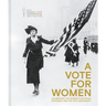 A Vote for Women: Celebrating the Women's Suffrage Movement and the 19th Amendment