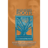 Belly-Ache's Roots: Budding, Blossoming, and Flourishing