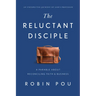 The Reluctant Disciple: A Parable about Reconciling Faith and Business