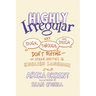 Highly Irregular: Why Tough, Through, and Dough Don't Rhyme--And Other Oddities of the English Language