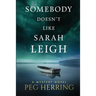 Somebody Doesn't Like Sarah Leigh