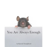 You Are Always Enough