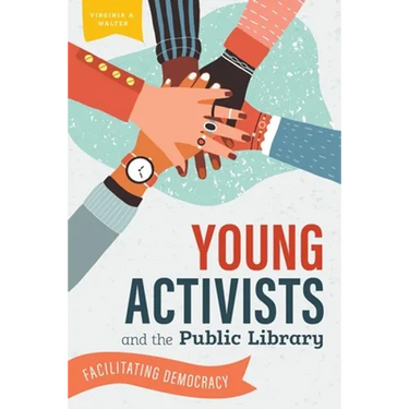 Young Activists and the Public Library: Facilitating Democracy