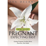 How to Get Pregnant, Expecting Fast: Getting Pregnant Fertility Herbs, Exercises, Diet Guide