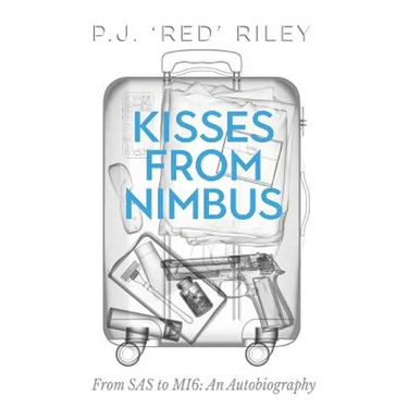 Kisses From Nimbus: From SAS to MI6: An Autobiography