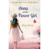 Anna and the Flower Girl: A Fanciful French Twist on A Little Princess