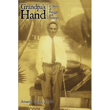 Grandpa's Hand: A Story of Struggle and Triumph